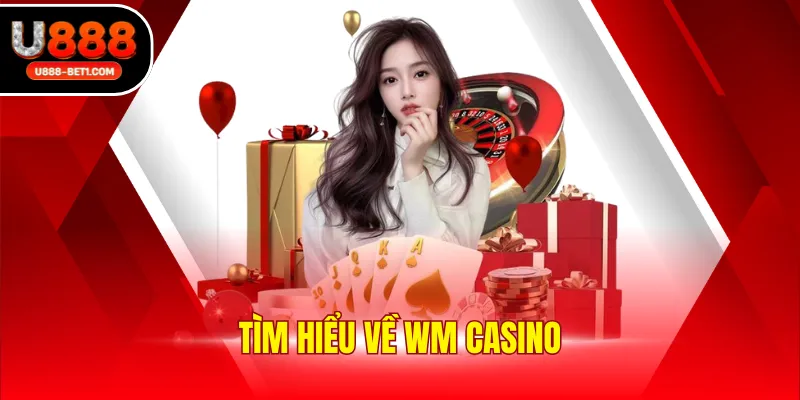 Tìm hiểu về WM casino